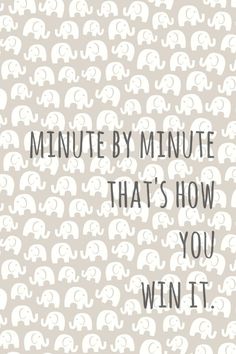 an elephant pattern with the words minute by minute that's how you win it