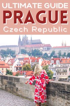 the ultimate guide to prague, czech with text overlay that reads ultimate guide to prague czech