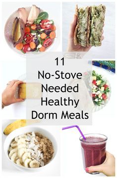 a collage of healthy meals with the words 11 no - stove needed healthy dorm meals