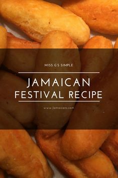 the words jamaican festival recipe are in front of some fried doughnuts on a white surface