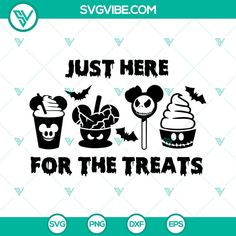 just here for the treats halloween svg cut file with cupcakes and mickey mouse