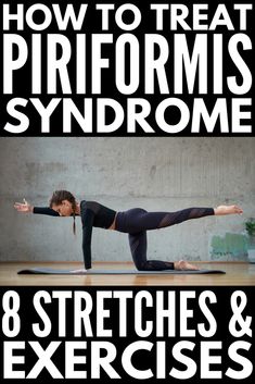 a woman doing yoga poses with the words how to treat priformis syndrome and stretches & exercises