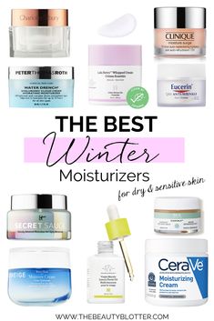 THE BEST WINTER MOISTURIZERS FOR DRY, SENSITIVE SKIN | The Beauty Blotter Drugstore Moisturizer For Dry Skin, Winter Moisturizer, Antiaging Skincare, Luxurious Life