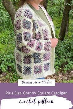 a woman wearing a crochet granny square cardigan in front of trees with text that reads, plus size granny square cardigan crochet pattern