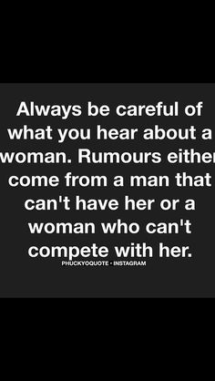 a woman with a quote on it that says, always be careful of what you hear about