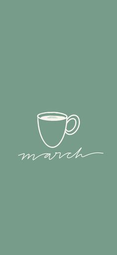 a cup of coffee with the word march written in white on a teal green background