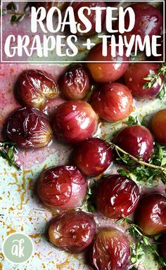 roasted grapes and thyme on a plate with the words roasted grapes and thyme