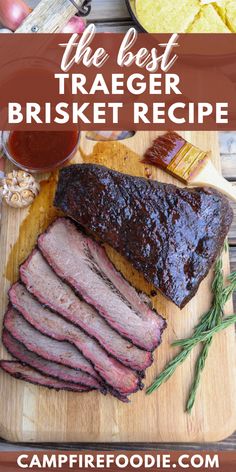 the best traeger brisket recipe on a cutting board