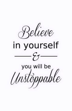 the words believe in yourself and you will be unstompable