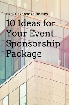 a building with the words 10 ideas for your event sponsor package