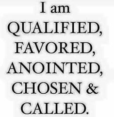 the words i am quainted, flavored, appointed, chosen and called