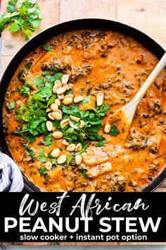 a pan filled with stew and garnished with parsley on the side text west african peanut stew slow cooker instant pot option