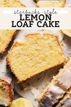 lemon loaf cake on a plate with slices cut out and the title above reads, starbuck's - style lemon loaf cake