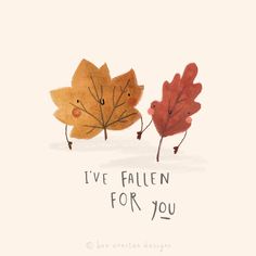 two autumn leaves with the words i've fallen for you