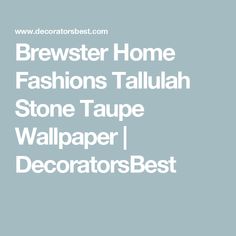 the words brewster home fashions tallah stone taupe wallpaper decorators best