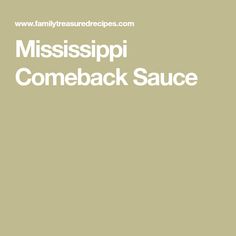 mississippi come back sauce with the words mississippi come back sauce in white on a light green background