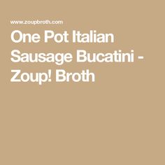 one pot italian sausage bucatini - zoup broth cover art print