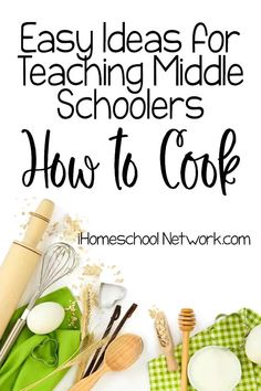 Easy Ideas for Teaching Middle Schoolers How to Cook – iHomeschool Network Recipes For Middle Schoolers, Homeschool Culinary Arts, 4 H Cooking Project Ideas, Cooking Curriculum For Kids, Middle School Cooking Recipes, Occupational Therapy Cooking Activities Adults, Homeschool Cooking Lessons, Middle School Cooking Class Lesson Plans, Easy Things To Cook For Teens