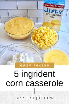 the ingredients for corn casserole are shown in separate bowls on a marble countertop