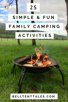 an open fire pit with the words 25 simple and fun family camping activities on it