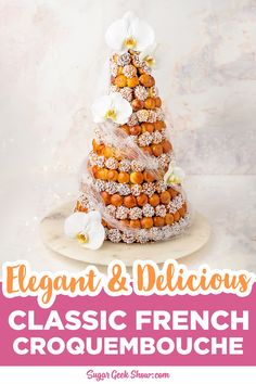 the cover of elegant and delicious classic french croquembouches