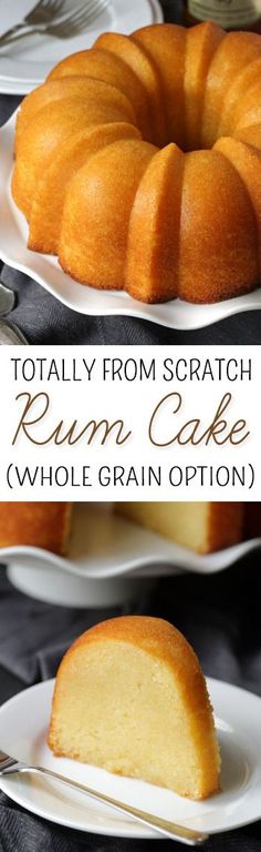 a bunt cake on plates with the words, totally from scratch rum cake whole grain option