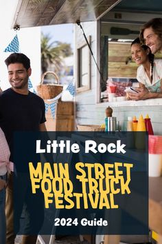 the little rock main street food truck festival has been featured in this guide for families