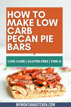 low carb pecan pie bars on a plate with the title how to make low carb pecan pie bars