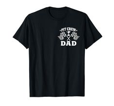 a black t - shirt with the words pit crew dad and checkered flags on it