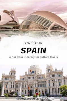 spain with the caption 2 weeks in spain, a fun travel itinerary for culture lovers