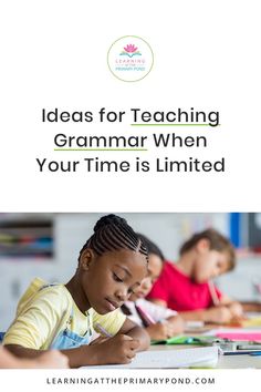 two children sitting at a table with books and pencils in front of them text reads ideas for teaching grammar when your time is limited