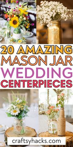 20 amazing mason jar wedding centerpieces that are easy to make and perfect for your big day