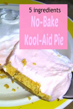 there is no - bake kool - aid pie on the plate