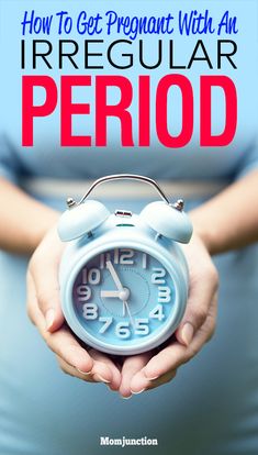 a person holding an alarm clock with the words how to get pregnant with an irregular period