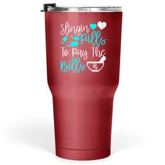 a red tumbler with the words slingin to pay the bills on it