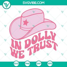 a pink cowboy hat with the words in doly we trust on it and stars