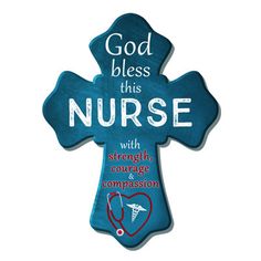 a blue cross with the words, god bless this nurse