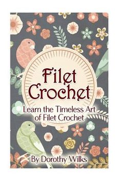 a book cover with flowers and birds on it, which reads flight crochet learn the