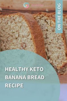 healthy keto banana bread recipe with text overlay