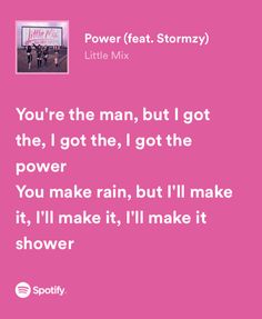 a pink background with the words, you're the man, but i got the power