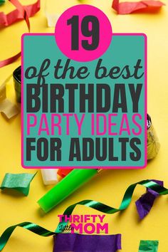 the best birthday party ideas for adults