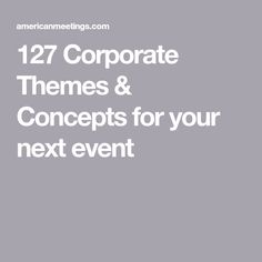 the text reads,'17 corporate themes and concepts for your next event