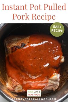 Pulled Pork with Sauce. With Text Reading: Easy Instant Pot Pulled Pork Recipe. 100 Days Of Real Food, 30 Minute Meals Easy, Pulled Pork Recipe, Pork Recipes Easy