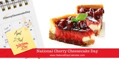 the national cherry cheesecake day calendar is on display next to a piece of pie