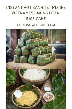 vietnamese rice cake recipe in the instant pot banh tet recipe for vietnamese mung bean rice