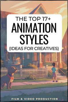 the top 17 animation styles ideas for creatives