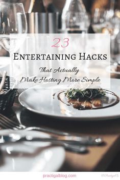 a table with plates and silverware on it that says 23 entertaining hacks that actually make hosting more simple