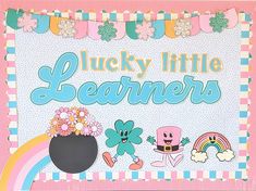 a sign that says lucky little learners with pictures of flowers and rainbows on it