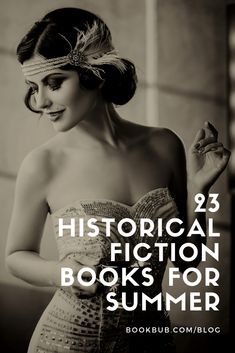 a woman in a dress with the words historical fiction books for summer