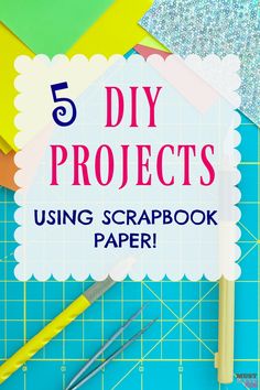 the 5 diy projects using scrapbook paper on a cutting mat with text overlay